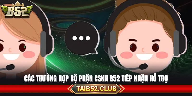 Những vấn đề được trung tâm CSKH xử lý